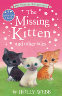 The Missing Kitten and Other Tales: The Missing Kitten; The Unwanted Kitten; The Abandoned Kitten