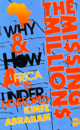 The Missing Millions: Why and How Africa is Underdeveloped