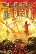 The Missing (Troubletwisters #4): Volume 4