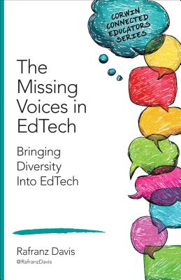 The Missing Voices in EdTech: Bringing Diversity Into EdTech - Davis, Rafranz