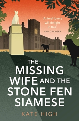 The Missing Wife and the Stone Fen Siamese: a heartwarming cosy crime book, perfect for animal lovers - High, Kate