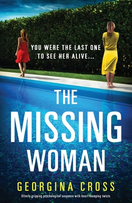 The Missing Woman: Utterly gripping psychological suspense with heart-thumping twists - Cross, Georgina