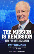 The Mission Is Remission: Hope for Battling Cancer
