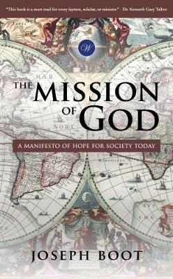 The Mission of God: A Manifesto of Hope for Society - Boot, Joseph