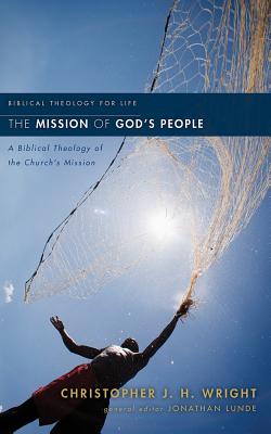 The Mission of God's People: A Biblical Theology of the Church's Mission - Wright, Christopher J H (Read by), and Lunde, Jonathan