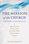 The Mission of the Church: Five Views in Conversation