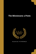 The Missionary; A Poem