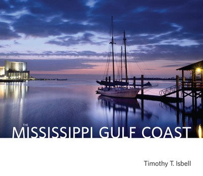 The Mississippi Gulf Coast - Isbell, Timothy T