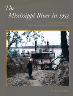 The Mississippi River in 1953: A Photographic Journey from the Headwaters to the Delta