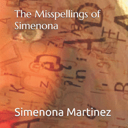 The Misspellings of Simenona: Volume 1