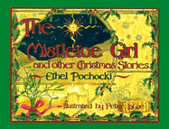 The Mistletoe Girl: And Other Christmas Stories