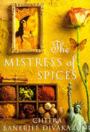 The Mistress of Spices - Banerjee Divakaruni, Chitra