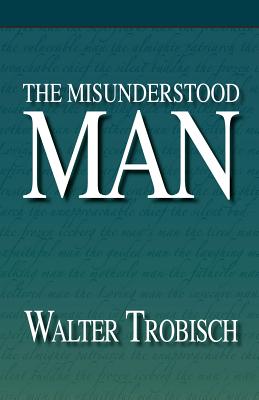 The Misunderstood Man - Trobisch, Walter