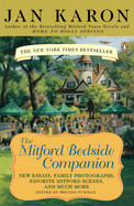The Mitford Bedside Companion: A Treasury of Favorite Mitford Moments, Author Reflections on the Bestselling Se Lling Series, and More. Much More.