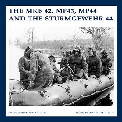 The Mkb42, Mp43, Mp44 and the Sturmgewehr 44 - de Vries, Guus, and Martens, Bas