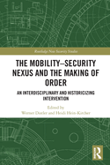 The Mobility-Security Nexus and the Making of Order: An Interdisciplinary and Historicizing Intervention