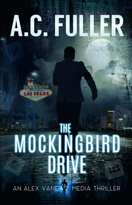 The Mockingbird Drive - Fuller, A C
