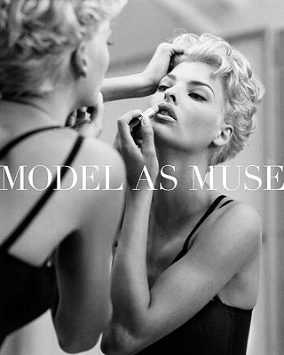 The Model as Muse: Embodying Fashion - Koda, Harold, and Yohannan, Kohle