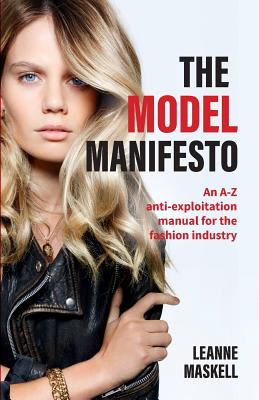 The Model Manifesto: An A-Z anti-exploitation manual for the fashion industry - Maskell, Leanne, and Cubides, Sebastian