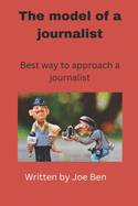 The model of a journalist: Best way to approach a journalist