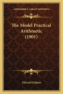 The Model Practical Arithmetic (1901)