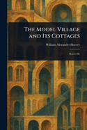 The Model Village and Its Cottages