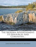 The Modern Advertisement: Its Resources and Curiosities