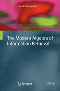 The Modern Algebra of Information Retrieval