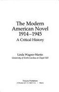The Modern American Novel, 1914-1945: A Critical History - Wagner-Martin, Linda, Prof.