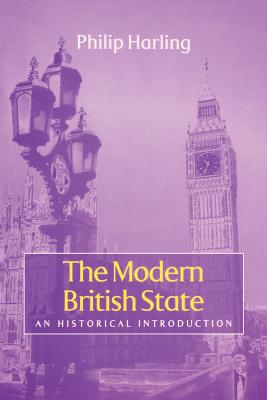 The Modern British State: Social Democracy in the Twenty-First Century - Harling, Philip