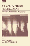 The Modern German Historical Novel: Paradigms, Problems and Perspectives