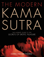 The Modern Kama Sutra: An Intimate Guide to the Secrets of Erotic Pleasure