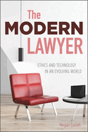 The Modern Lawyer: Ethics and Technology in an Evolving World