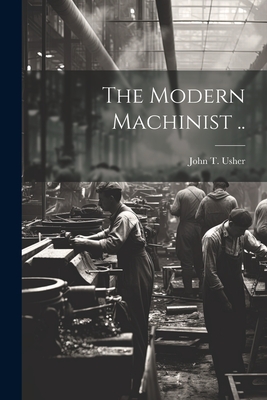 The Modern Machinist .. - Usher, John T