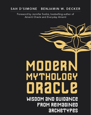 The Modern Mythology Oracle Deck: Wisdom and Guidance from Reimagined Archetypes - D'Simone, Sah