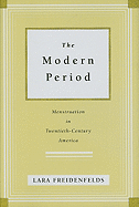 The Modern Period: Menstruation in Twentieth-Century America