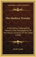 The Modern Traveler: A Description, Geographical, Historical, and Topographical, of the Various Countries of the Globe (1830)