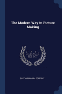 The Modern Way in Picture Making