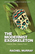 The Modernist Exoskeleton: Insects, War and Literary Form