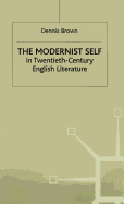 The Modernist Self in Twentieth-Century English Literature: A Study in Self-Fragmentation