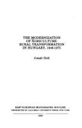 The Modernization of Agriculture: Rural Transformation in Hungary, 1848-1975