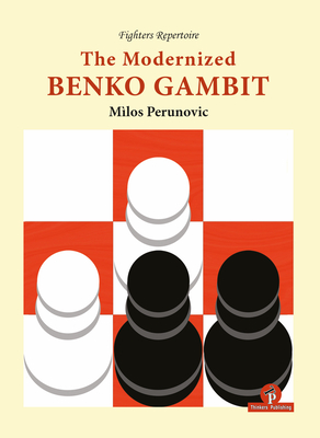 The Modernized Benko Gambit - Perunovic, Milos