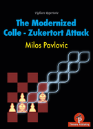 The Modernized Colle-Zukertort Attack: Fighters Repertoire