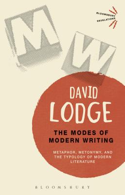 The Modes of Modern Writing: Metaphor, Metonymy, and the Typology of Modern Literature - Lodge, David