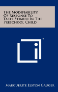 The Modifiability of Response to Taste Stimuli in the Preschool Child