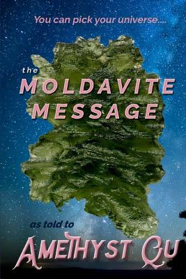 The Moldavite Message - Qu, Amethyst