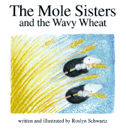 The Mole Sisters and Wavy Wheat