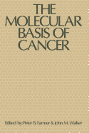 The Molecular Basis of Cancer - Farmer, Peter B, and Walker, John M, Professor