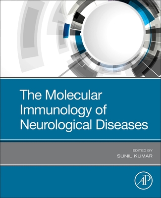 The Molecular Immunology of Neurological Diseases - Kumar, Sunil (Editor)