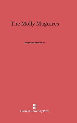The Molly Maguires - Broehl Jr, Wayne G